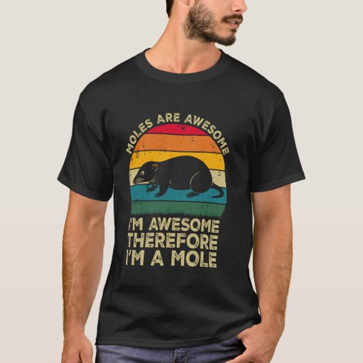 モグラは最高！私も最高だからモグラなんだ Tシャツ (正面)