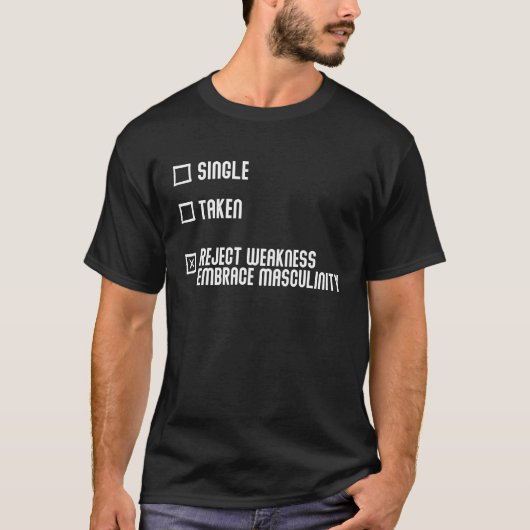 モダニティ独身のを受け入れる男性性を否定される Tシャツ (正面)