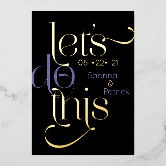 モダンなタイポグラフィで「LET'S DO THIS」セーブ・ザ・デート 箔招待状 (正面)