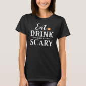 モダンなタイポグラフィのハロウィンTシャツ "Eat Drink and Be Scary" Tシャツ (正面)