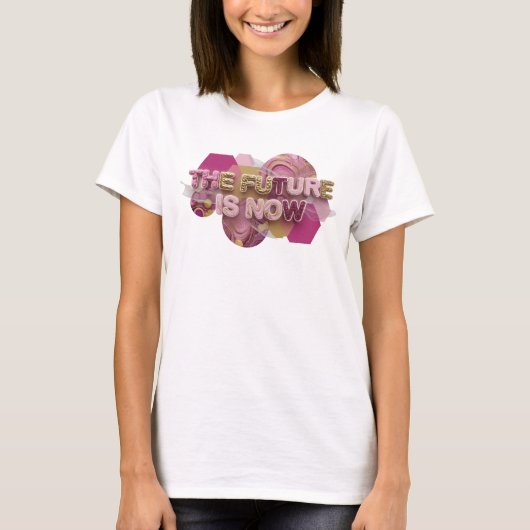 モダンなピンクの「未来は今 THE FUTURE IS NOW」3Dテキストアート Tシャツ (正面)