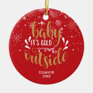 モダンな名入れスクリプト Baby It's Cold Outside セラミックオーナメント