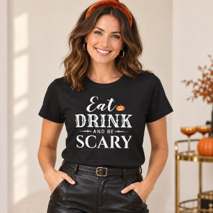 モダンな女性のためのハロウィンTシャツ：Eat Drink and Be Scary Tシャツ