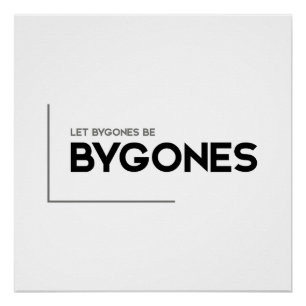 モダンな引用文: bygonesがbygonesがあるようにして下さい ポスター