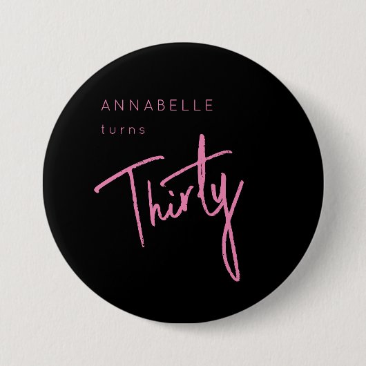 モダンな30歳の誕生日ボタン ピンクのスクリプト タイポグラフィー 缶バッジ (正面)