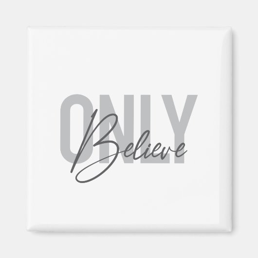 モダンカッコいいシンプルタイポグラフィのみ信じ マグネット (正面)