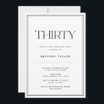 モダンタイポグラフィブラック&ホワイト30th Birthday 招待状<br><div class="desc">これはエレガントミニマルでモダン5 x 7 30の誕生日パーティの招待状。シックでタイムレスな外観を実現するためスタイリッシュに、クラシックブラックとホワイトのとタイポグラフィデザインである。この連絡デザインに関する問い合わせについては、設計者にお願い申し上げる。</div>
