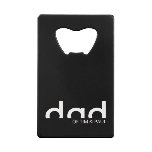 モダンパパシンプルデザイン（子供の名前を含む） クレジットカード栓抜き (正面)