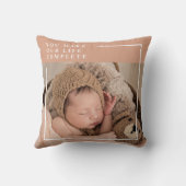 モダンベビー写真 |あなたは私の人生を完全な贈り物にする クッション (裏面)