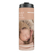 モダンベビー写真 |あなたは私の人生を完全な贈り物にする タンブラー (正面)