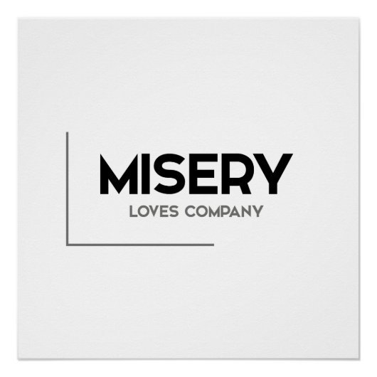 モダン引用文：悲惨は会社を愛する ポスター (正面)