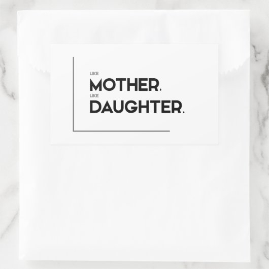 モダン引用文:母親のように、娘のように 長方形シール (バッグ)