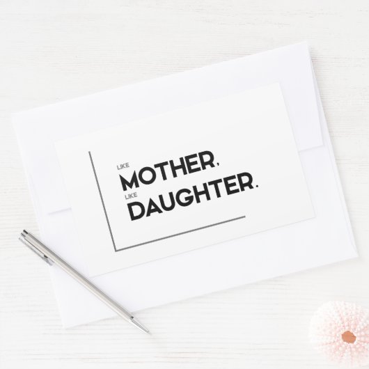 モダン引用文：母親のように、娘のように 長方形シール (封筒)