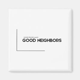 モダン引用文：良いフェンス、良い隣人 マグネット