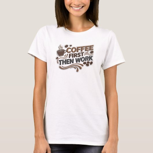 モダン コーヒーさえ飲めれば仕事なんて Fashion Print Tシャツ (正面)
