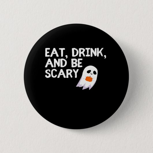 モダン・ハロウィーン・ホラー Eat Drink And Be Scary 缶バッジ (正面)
