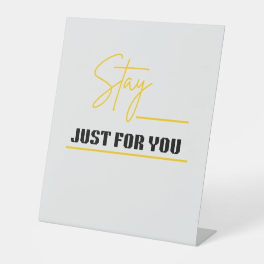 モダン・ミニマリスト「Stay Just For You」テーブルサイン 台座サイン (正面)