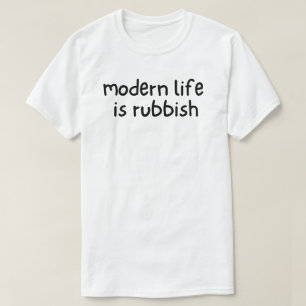 モダン・ライフ・イズ・ラビッシュ Tシャツ