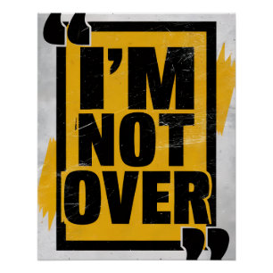 モチベーションあふれる強さの引用ボールド I'm Not Over ポスター