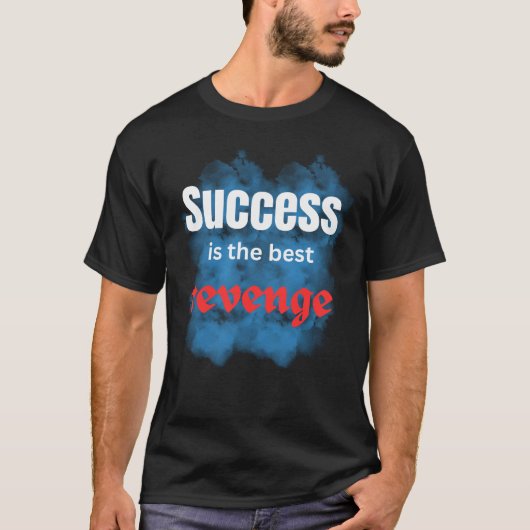 モチベーションが上がる名言、夢\成功は復讐 Tシャツ (正面)