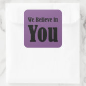 モチベーションの引用私たちは信じてあなたのステッカー スクエアシール (バッグ)