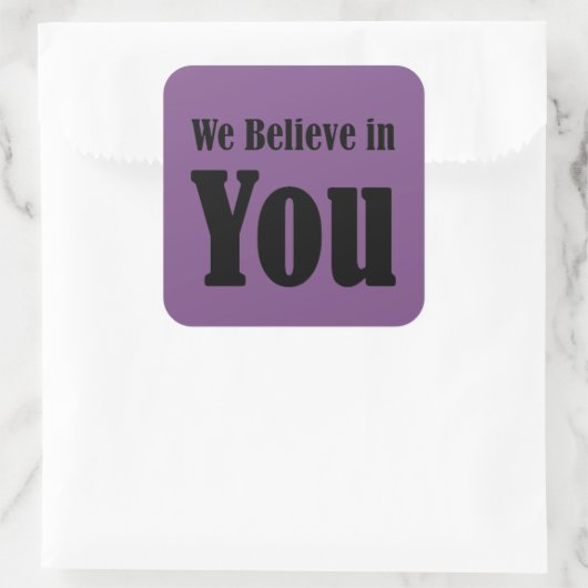 モチベーションの引用私たちは信じてあなたのステッカー スクエアシール (バッグ)