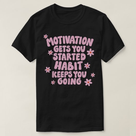 モチベーションは保癖になる Tシャツ (デザイン正面)