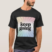 モチベーションを高める「Keep Going」レインボーバーストのインスピレーション Tシャツ (正面)