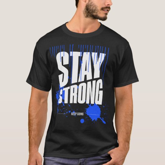 モチベーションを高める「Stay Strong」Tシャツ | インスピレーション Tシャツ (正面)
