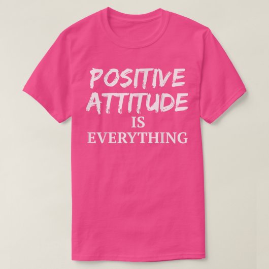 モチベーション前向きメッセー前向きジの態度e tシャツ (デザイン正面)