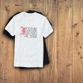 モチベーション引用文の幸運は勇敢な白を好む Tシャツ