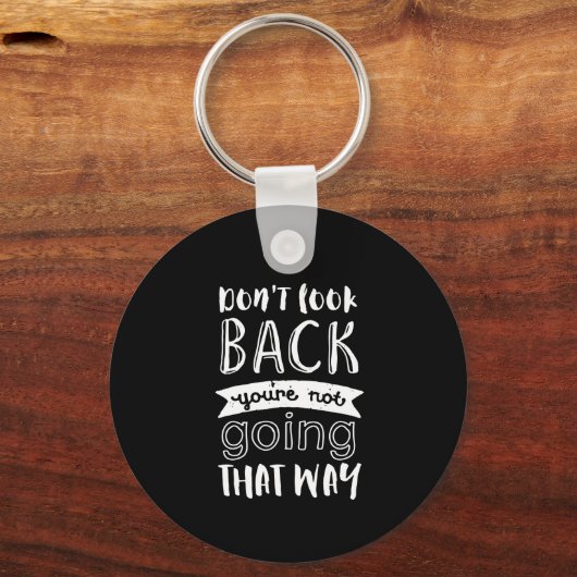 モチベーション感動的引用文が振り返らない キーホルダー (正面)