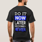 モチベーション ポスター: 今すぐやろう Tシャツ (裏面)