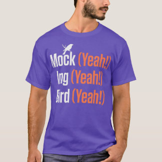 モックYeing Yeah Bird Yeah Mockingbird (2) Tシャツ