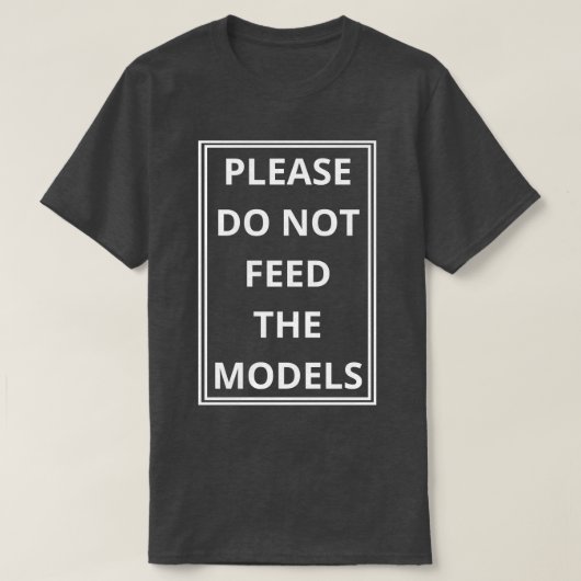 モデルを食べ物を与えやめて Tシャツ (デザイン正面)