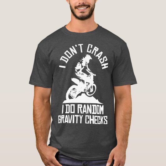 モトクロスエンドロダートバイクおもしろいことわざバイクもしくは自転車に乗る人 Tシャツ (正面)