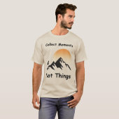モノではなく思い出を Tシャツ (正面フル)