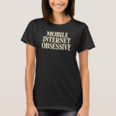 モバイルインターネット中毒 Tシャツ (正面)