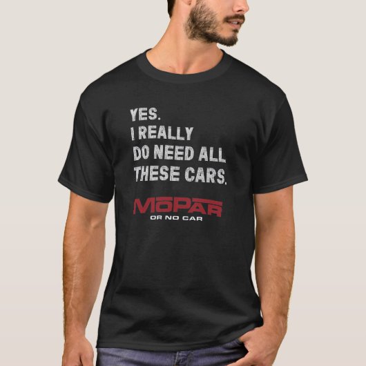 モパー以外認めない - はい、これらのクルマ全て必要です Tシャツ (正面)