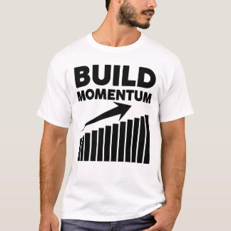 モメンタムを築く モチベーションの引用 Tシャツ