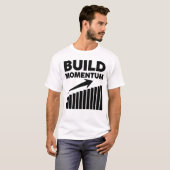 モメンタムを築く モチベーションの引用 Tシャツ (正面フル)