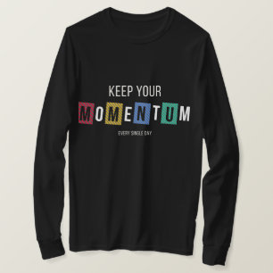 モメンタムを維持せよ - モチベーショナルジムTシャツ Tシャツ
