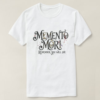 モリ・メモント - あなたは必ず死ぬことを忘れるな Tシャツ
