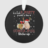 モルモットが少ししか現れないまではパーティーではない オーナメント (正面)