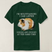 モルモット数々ののIm-Tasking私は無視し聞ても無視できる Tシャツ (デザイン正面)