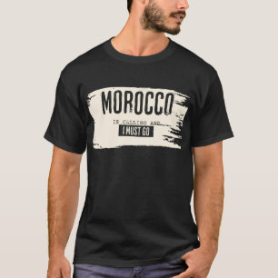 モロッコが電話してきて、私はTシャツに行かねばならない Tシャツ