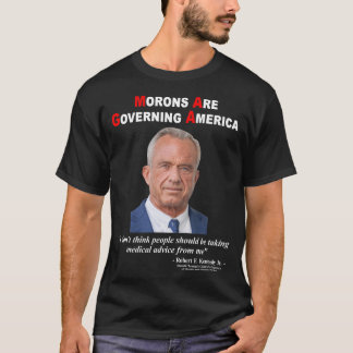 モロンがアメリカを統治しているRFK Jr MAHA MAGA Tシャツ