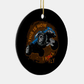 モンスタートラックはこれ私がいかに飛ぶかです セラミックオーナメント (右)