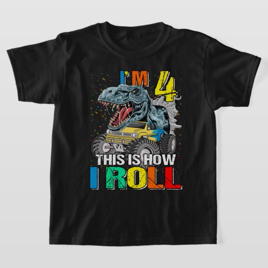 モンスタートラック恐竜I'm 4転が This is How Tシャツ (レイダウン)