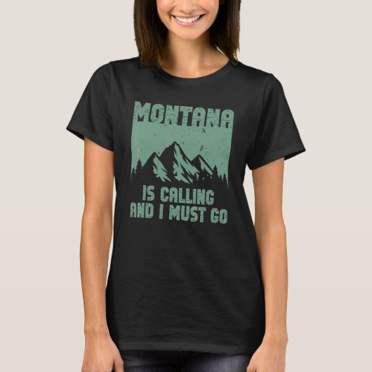 モンタナに電話して、モンタナ山に行かねばならない Tシャツ (正面)